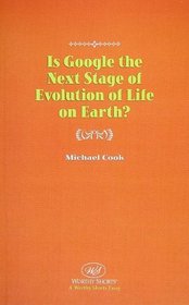 Is Google the Next Stage of Evolution of Life on Earth?