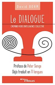 Le Dialogue: Cheminer vers l'intelligence collective. Prface de Peter Senge. Dj traduit en 11 langues.