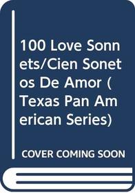 100 Love Sonnets/Cien Sonetos De Amor: Cien Sonetos De Amor (Texas Pan American Series)