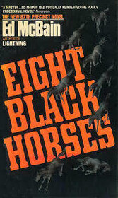 Eight Black Horses (87th Precinct, Bk 38)