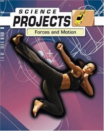 Forces and Motion (Science Projects) (Science Projects)