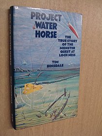 Project Water Horse: The True Story of the Monster Quest at Loch Ness