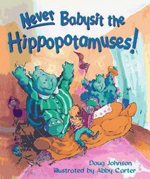Never Babysit the Hippopotamuses!