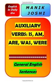 English Auxiliary Verbs - Is, Am, Are, Was, Were