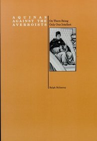 Aquinas Against the Averroists: On There Being Only One Intellect (Purdue University Series in the History of Philosophy)