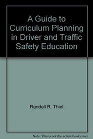 A Guide to Curriculum Planning in Driver and Traffic Safety Education (Bulletin)