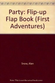 Party: Flip-up Flap Book (First Adventures)
