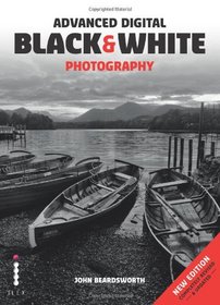Advanced Digital Black & White. John Beardsworth