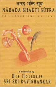 Narada Bhakti Sutra - The Aphorisms of Love