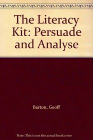 The Literacy Kit: Persuade and Analyse