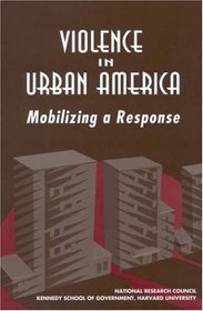 Violence in Urban America: Mobilizing a Response