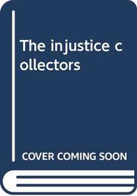 The injustice collectors