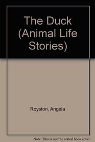 The Duck (Animal Life Stories)