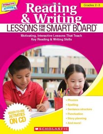 Reading & Writing Lessons for the SMART Board (Grades 2-3): Motivating, Interactive Lessons That Teach Key Reading & Writing Skills (Teaching Resources)