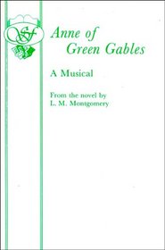 Anne of Green Gables: Libretto (Acting Edition)