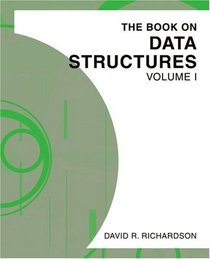 The Book on Data Structures: Volume I (v. I)