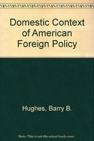 Domestic Context of American Foreign Policy