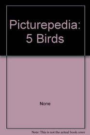Picturepedia: 5 Birds