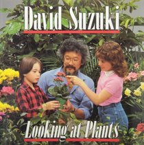 Looking at Plants (David Suzuki's Looking at)