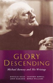 Glory Descending: Michael Ramsey And His Writings