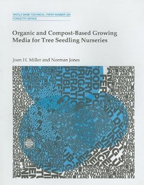 Organic and Compost-Based Growing Media for Tree Seedling Nurseries (World Bank Technical Paper)