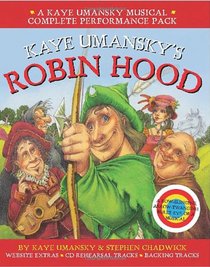 Kaye Umansky's Robin Hood: A Bow-Slinging, Arrow-Twanging, Bulls-Eye of a Musical (A & C Black Musicals)