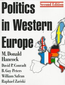 Politics in Western Europe: An Introduction to the Politics of the United Kingdom, France, Germany, Italy, Sweden, and the European Union (Comparative Politics & the International Political Economy,)