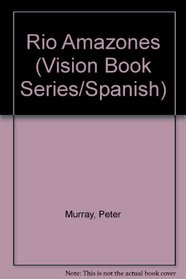 Rio Amazones (Vision Book Series/Spanish) (Spanish Edition)