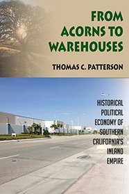 From Acorns to Warehouses: Historical Political Economy of Southern California's Inland Empire