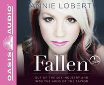 Fallen (Library Edition): Out of the Sex Industry and Into the Arms of the Savior