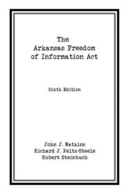 The Arkansas Freedom of  Information Act