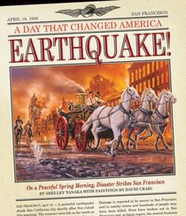Earthquake!: On a Peaceful Spring Morning, Disaster Strikes San Francisco (A Day That Changed America)