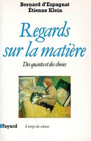 Regards sur la matiere: Des quanta et des choses (Le temps des sciences) (French Edition)