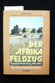 Der Afrikafeldzug: Rommels Wustenkrieg 1941-1943 : der erste Einsatzreport in Farbe, deutsch, englisch, italienisch (German Edition)