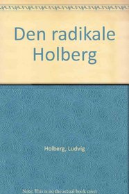Den radikale Holberg: Et brev og et udvalg (Danish Edition)