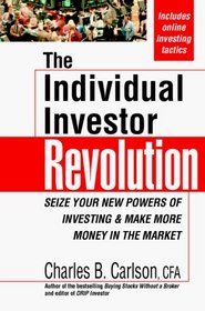 The Individual Investor Revolution: Seize Your New Powers of Investing  Make More Money in the Market