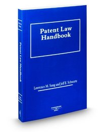 Patent Law Handbook, 2009-2010 ed. (Intellectual Property Library)