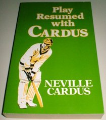 Play Resumed with Cardus