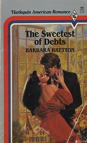 The Sweetest of Debts (Harlequin American Romance, No 49)