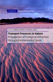 Transport Processes in Nature : Propagation of Ecological Influences Through Environmental Space (Cambridge Studies in Landscape Ecology)