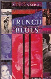 French Blues: A Not-So Sentimental Journey Through Lives and Memories in Modern France