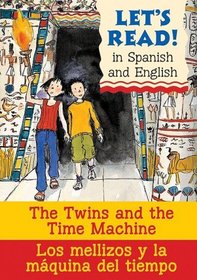 The Twins and the Time Machine/Los mellizos y la maquina del t: Spanish/English Edition (Let's Read! Books) (Spanish Edition)