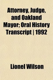 Attorney, Judge, and Oakland Mayor; Oral History Transcript | 1992