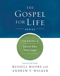 The Gospel & Same-Sex Marriage (Gospel For Life)