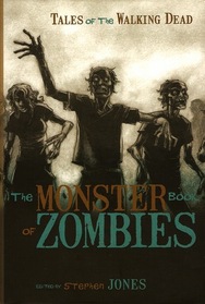 The Monster Book of Zombies: Tales of the Walking Dead
