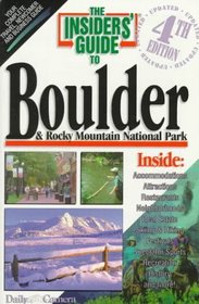 The Insiders' Guide to Boulder and Rocky Mountan National Park--4th Edition