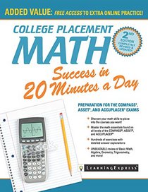 College Placement Math Success in 20 Minutes a Day: Preparation for the COMPASS, ASSET, and ACCUPLACER Exams