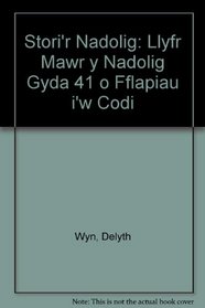 Stori'r Nadolig: Llyfr Mawr y Nadolig Gyda 41 o Fflapiau i'w Codi (Welsh Edition)
