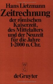 Zeitrechnung Der Roemischen Kaiserzeit, Des Mittelalters Und Der Neuzeit Fur Die Jahre 1-2,000 N. Chr.