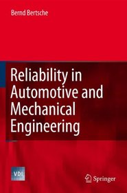 Reliability in Automotive and Mechanical Engineering: Determination of Component and System Reliability (VDI-Buch)
